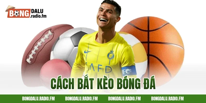 cách bắt kèo bóng đá