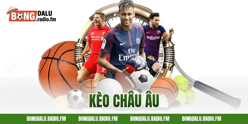 kèo châu Âu