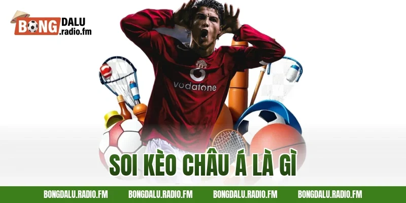 soi kèo châu Á là gì